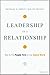 Leadership Is a Relationshi...