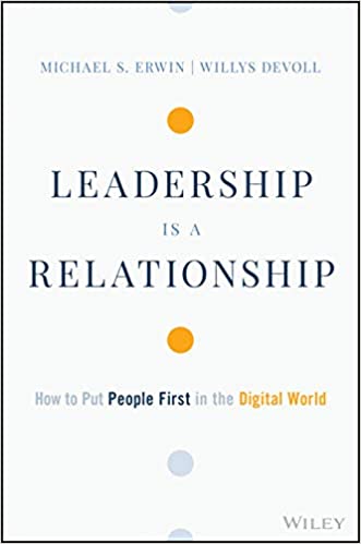 Leadership Is a Relationship: How to Put People First in the Digital World