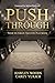 PUSH THROUGH, Your Ultimate...