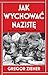 Jak wychować nazistę. Reportaż o fanatycznej edukacji