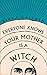 Everyone Knows Your Mother Is a Witch