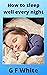 How to sleep well every night