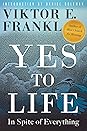 Yes to Life by Viktor E. Frankl