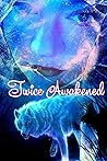 Twice Awakened Twice Awakened