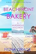 Beachfront Bakery: A Killer Cupcake / A Murderous Macaron / A Perilous Cake Pop