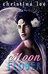 Moon Flower by Christina  Lee
