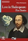Love in Shakespeare: Five Stories