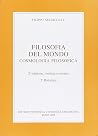 Filosofia Del Mondo: Cosmologia Filosofica (Studi Critici sulle Scienze) (Italian Edition) Filosofia Del Mondo: Cosmologia Filosofica (Studi Critici sulle Scienze) (Italian Edition)
