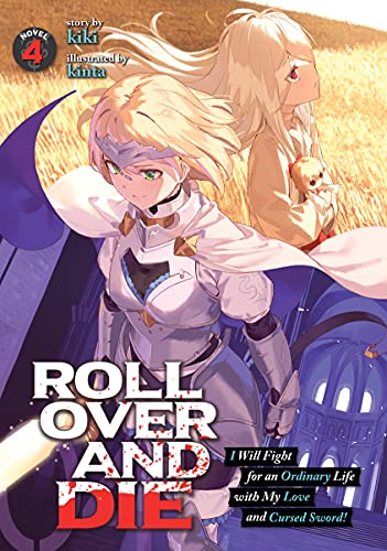 Roll Over and Die: I Will Fight for an Ordinary Life with My Love and Cursed Sword! (Light Novel) Vol. 4