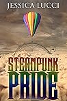 Steampunk Pride by Jessica Lucci