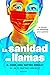 La sanidad en llamas by Miguel Ángel Martínez-González