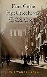 Het Utrecht van C.C.S. Crone