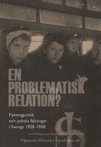 En problematisk relation? : flyktingpolitik och judiska flyktingar i Sverige 1920-1950