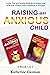 Raising An Anxious Child by Katherine Guzman
