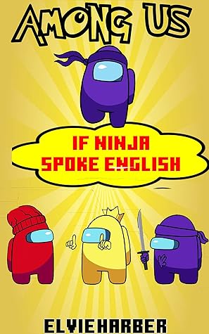 Among us Funny story Comics: If Ninja Spoke English in Among Us Logic by  Elvie Harber