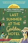 Last Summer at the Golden Hotel by Elyssa Friedland
