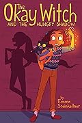 The Okay Witch and the Hungry Shadow (The Okay Witch, #2)