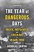 The Year of Dangerous Days: Riots, Refugees, and Cocaine in Miami 1980 (A Wild Year in Miami's History)