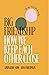 Big Friendship by Aminatou Sow Big Friendship by Aminatou Sow
