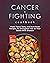 Cancer-Fighting Cookbook: M...