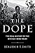 The Dope: The Real History ...