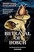 Betrayal Of Bosch