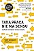Taka praca nie ma sensu