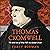 Thomas Cromwell: The Untold Story of Henry VIII's Most Faithful Servant