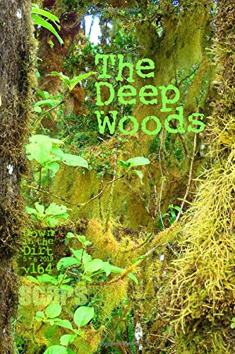 The Deep Woods: "Down in the Dirt" magazine v164 (the May-June 2019 issue)