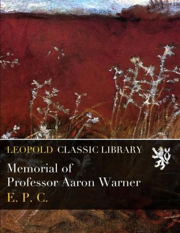 Memorial of Professor Aaron Warner