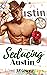 Seducing Austin (Seduction In The City Book 1)