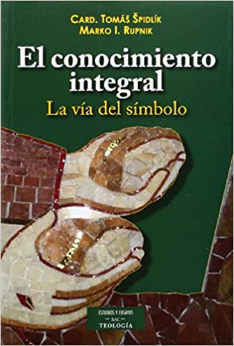 El conocimiento integral: la vía del símbolo (Paperback)