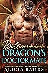 Book cover for Billionaire Dragon's Doctor Mate (Billionaire Shifters' Nanny Mates)