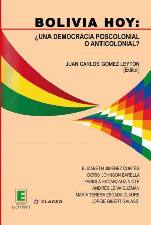 Bolivia Hoy ¿Una democracia poscolonial o anticolonial? (Paperback)