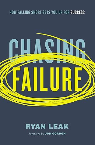 Chasing Failure: How Falling Short Sets You Up for Success