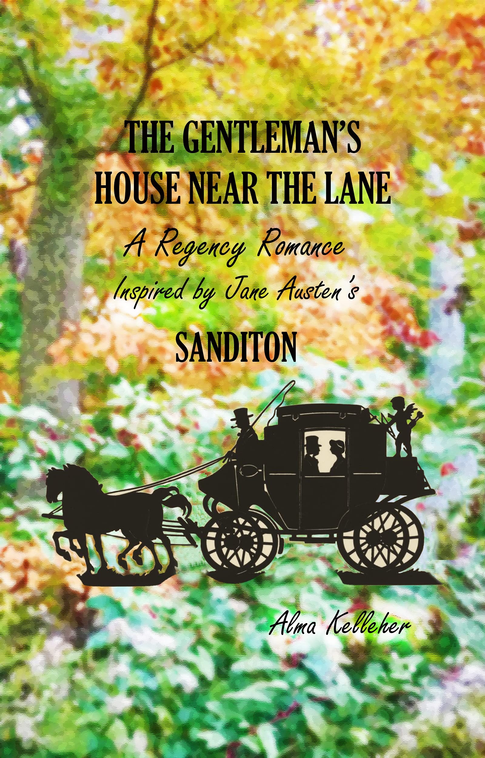 The Gentleman’s House Near the Lane: A Regency Romance Inspired by Jane Austen’s Sanditon (Sanditon Stories)