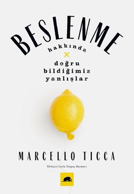 Beslenme Hakkında Doğru Bildiğimiz Yanlışlar (Paperback)