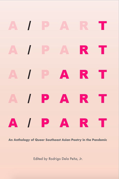A/PART: An Anthology of Queer Southeast Asian Poetry in the Pandemic
