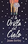 A la orilla del cielo by Jason Gurley