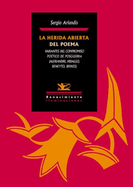 La herida abierta del poema: Variantes del compromiso poético de posguerra (Aleixandre, Hidalgo, Beneyto, Brines)