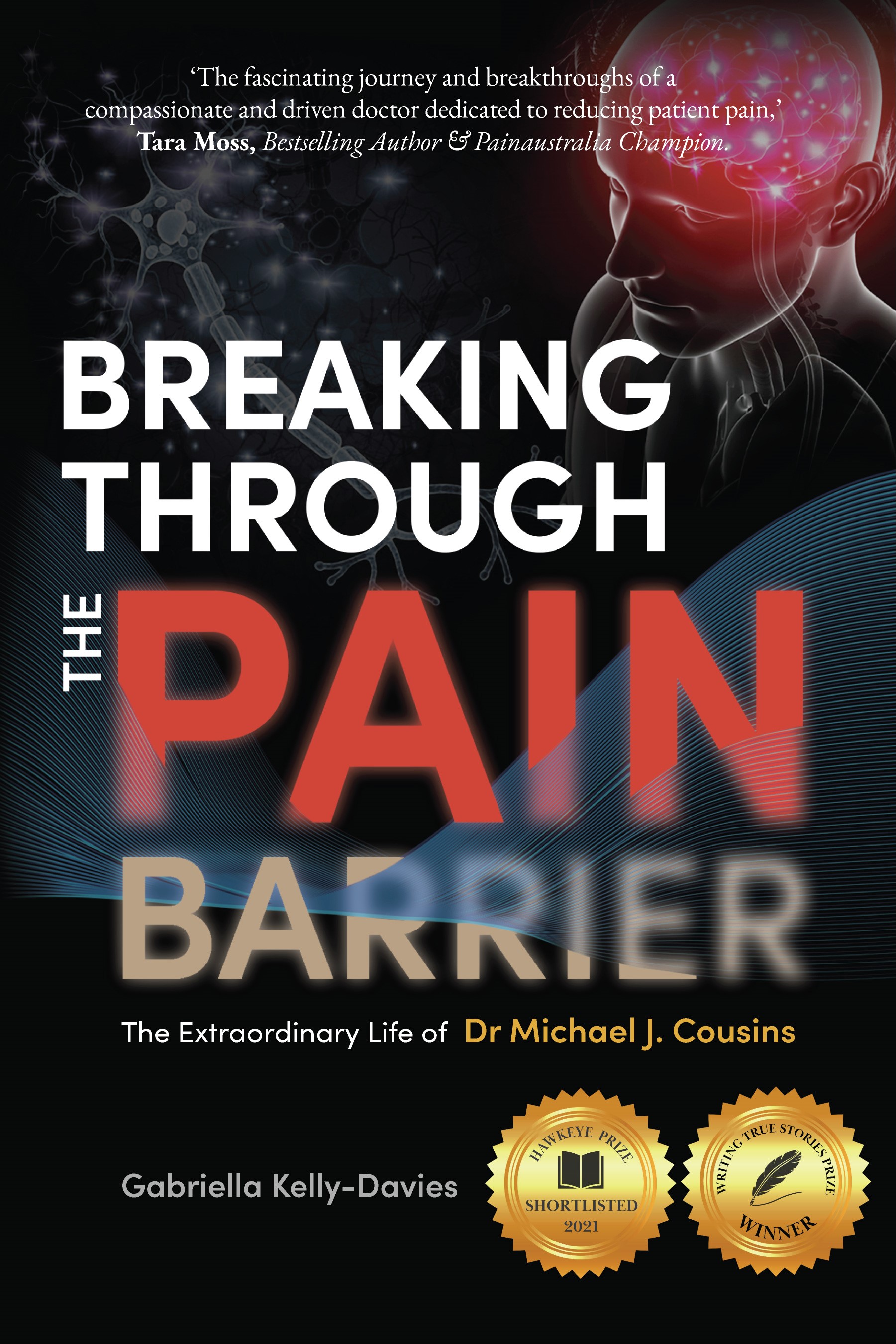 Breaking through the pain barrier. The extraordinary life of Dr Michael J. Cousins