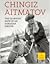 Chingiz Aitmatov: The Glori...