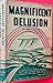 Magnificent Delusion by Fred G. Clark