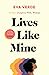 Lives Like Mine