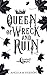 Queen of Wreck and Ruin (Ev...