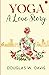 YOGA: A LOVE STORY