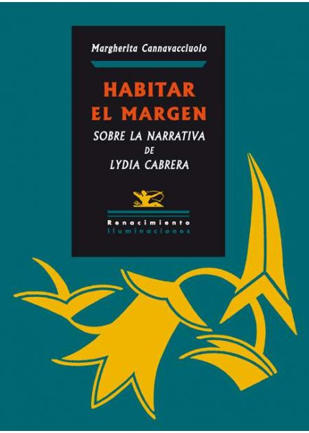 Habitar el margen: Sobre la narrativa de Lydia Cabrera