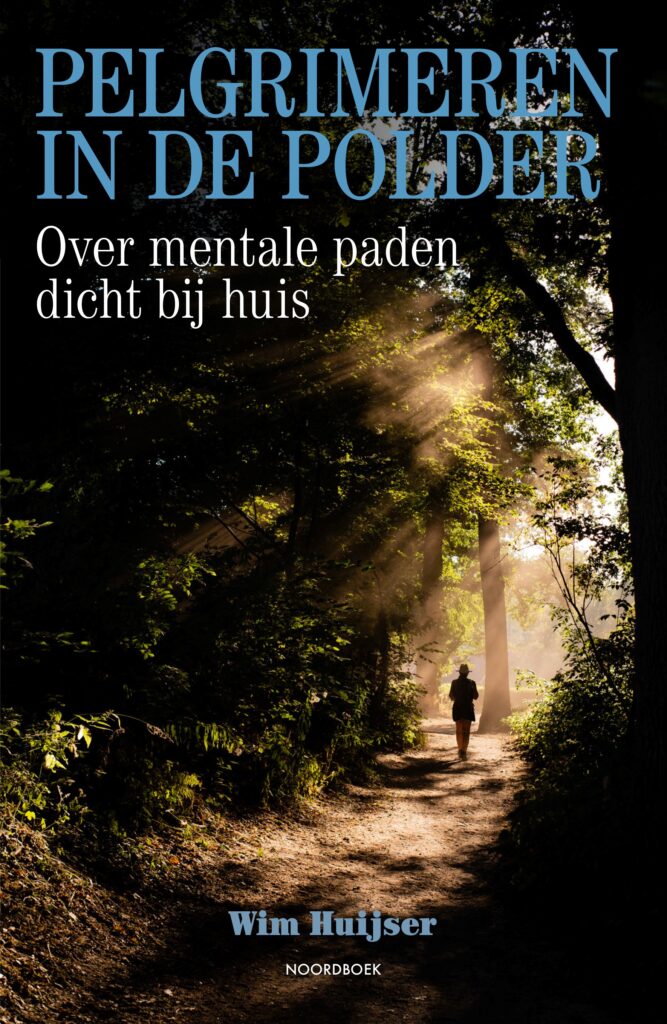 Pelgrimeren in de polder. Over mentale paden dicht bij huis (Paperback)