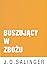 Buszujący w zbożu by J.D. Salinger