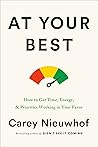 Book cover for At Your Best: How to Get Time, Energy, and Priorities Working in Your Favor